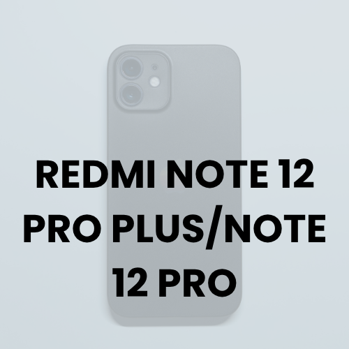 REDMI NOTE 12 PRO PLUS/NOTE 12 PRO