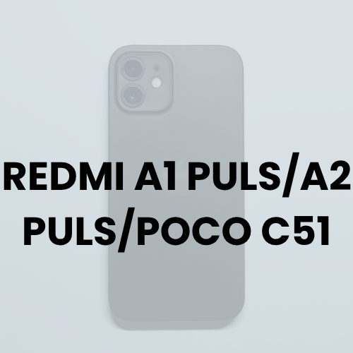 REDMI A1 PULS/A2 PULS/POCO C51