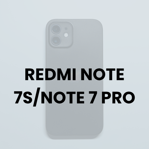 REDMI NOTE 7S/NOTE 7 PRO
