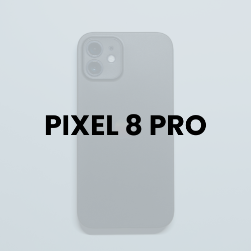 PIXEL 8 PRO